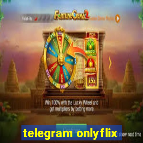 telegram onlyflix